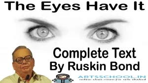 The Eyes Have It By Ruskin Bond Complete Text