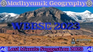 Madhyamik Geography Suggestion 2023 for Last Minute Revision